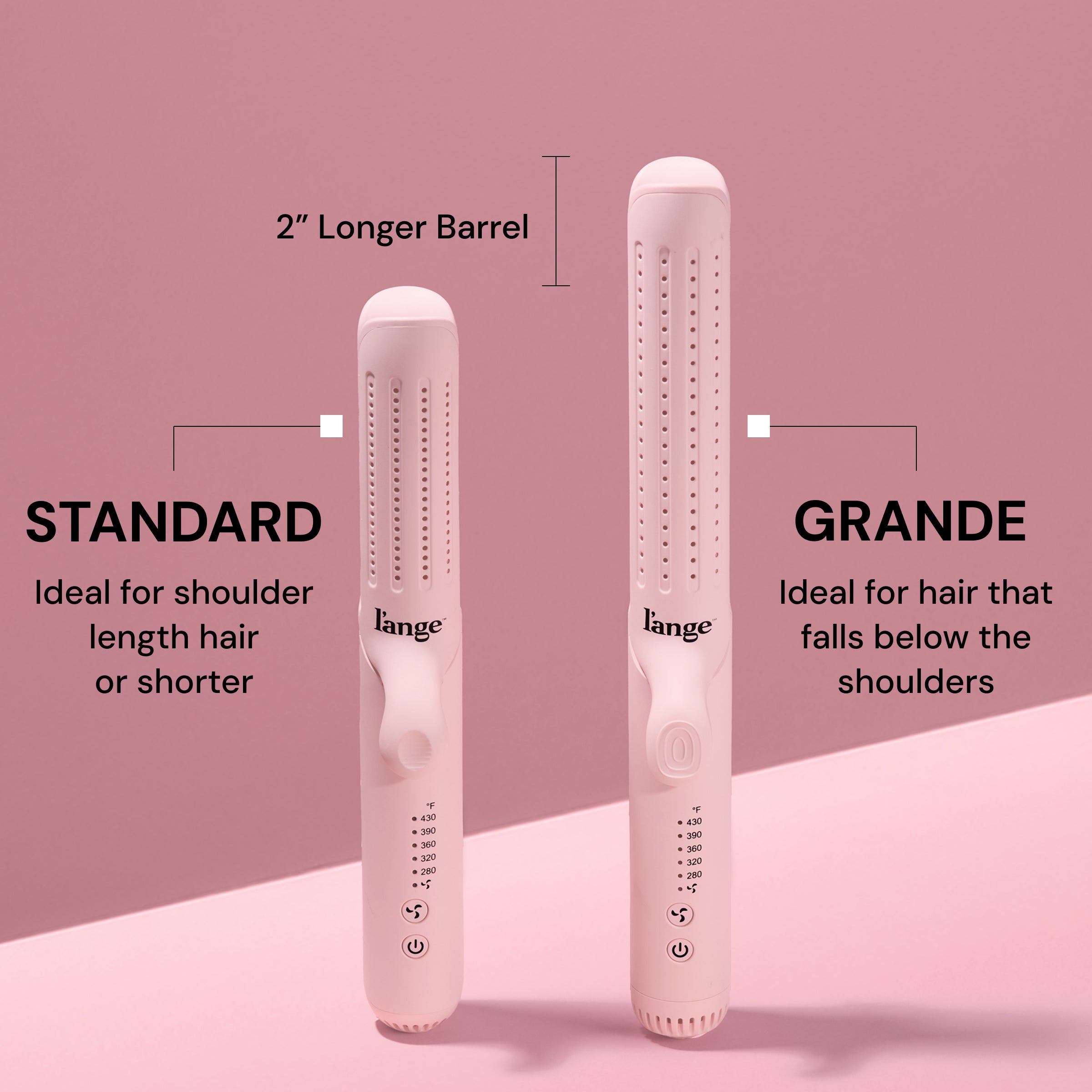 Standard is Ideal for Shoulder Length Hair or Shorter. Grande is Ideal for Hair that Falls Below the Shoulders.