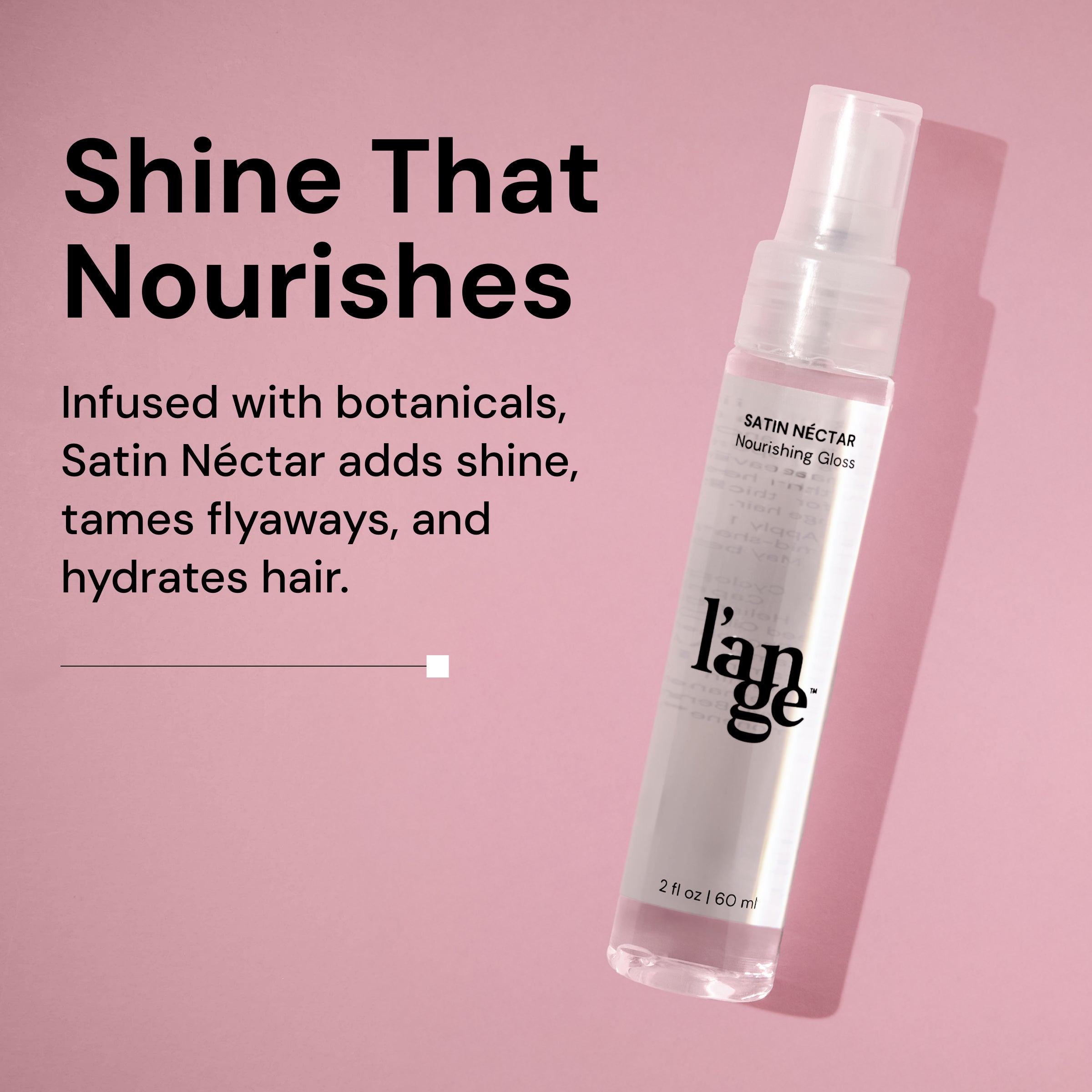 Shine that nourishes image with Satin Nectar against a blush background.